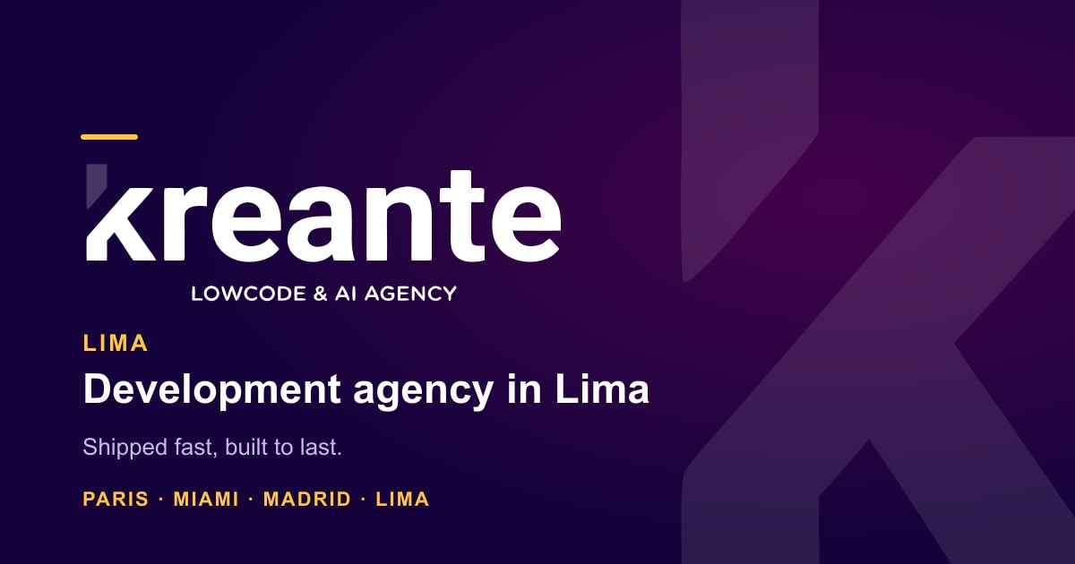 Lima Development LowCode & AI Development Agency in Lima | Kreante