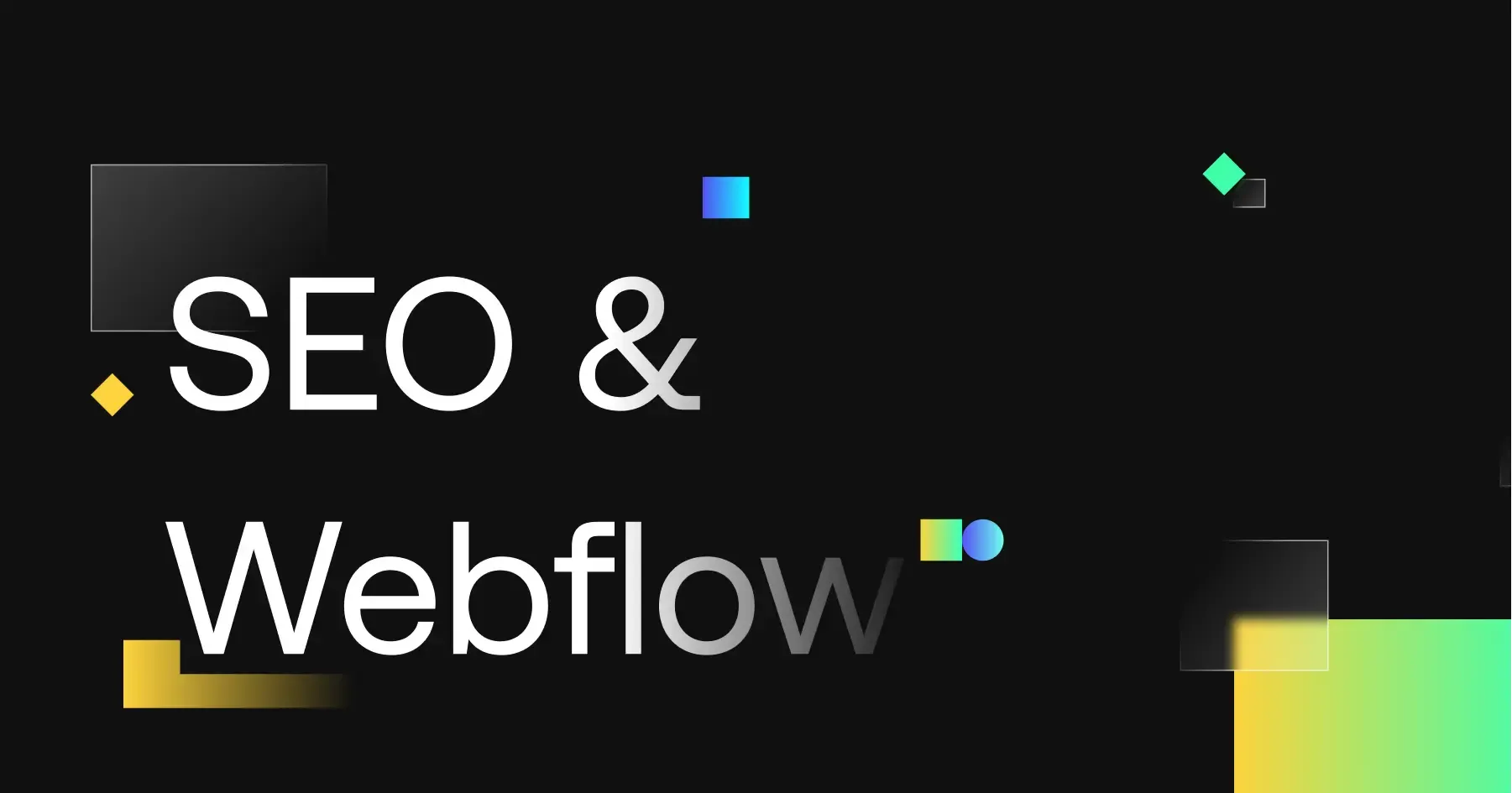 Banner reading SEO and Webflow on a black background