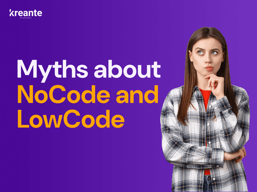 Myths about NoCode and LowCode Kreante