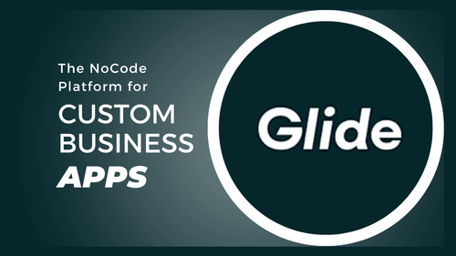 Glide : Comment créer des applications rapides avec NoCode